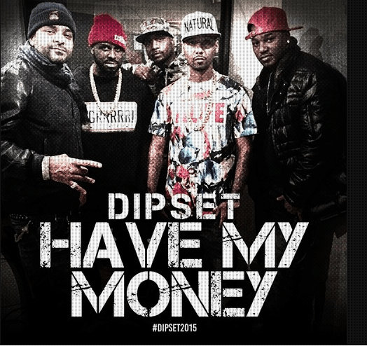 Dipset_HaveMyMoney