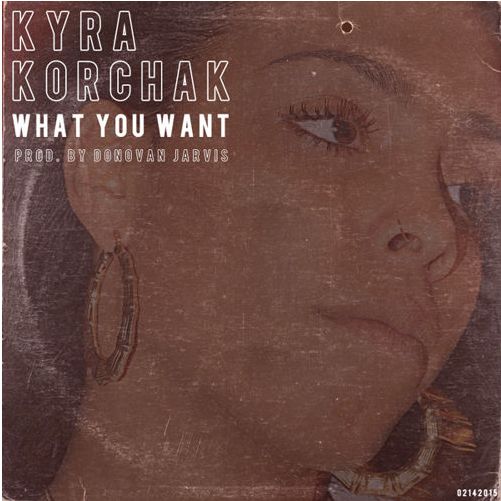 KyraKorchak_WhatYouWant