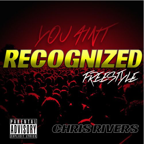 ChrisRivers_YouAintRecognized