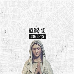 RickRoss_Nas_OneofUs