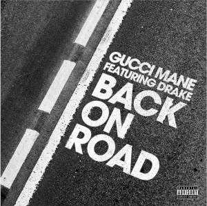 GucciMane_Drake_BackOntheRoad